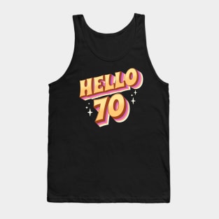 Funny 70th Birthday Hello 70th Tank Top